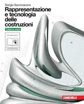 Rappresentazione e tecnologia delle costruzioni. Volume unico. Ediz. verde. Per le Scuole superiori. Con DVD-ROM. Con espansione online