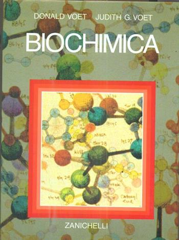 Biochimica - Donald Voet, Judith G. Voet - Libro Zanichelli 1993, Chimica. Testi e manuali | Libraccio.it