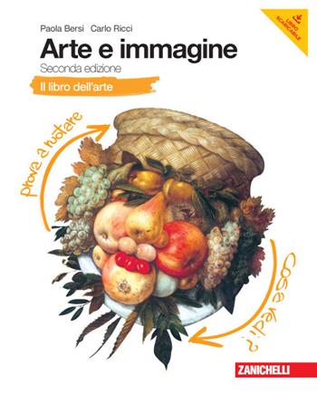 Arte e immagine. Il libro dell'arte. Con espansione online - Paola Bersi, Carlo Ricci - Libro Zanichelli 2012 | Libraccio.it