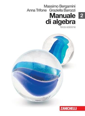 Manuale di algebra. Con espansione online. Vol. 2 - Massimo Bergamini, Anna Trifone, Graziella Barozzi - Libro Zanichelli 2008 | Libraccio.it