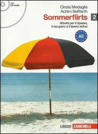 Sommerflirts. Livello A2. Per le Scuole superiori. Con CD Audio. Vol. 2 - Cinzia Medaglia, Achim Seiffarth - Libro Zanichelli 2010 | Libraccio.it