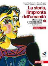 La storia. L'impronta dell'umanità. Ediz. rossa. Con espansione online. Vol. 3: Il Novecento e il mondo attuale