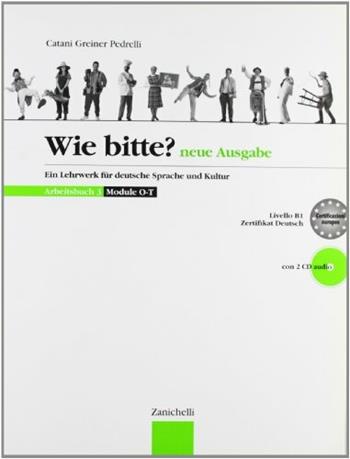 Wie Bitte? Neue Ausgabe. Arbeitsbuch 3. Con CD Audio. Per le Scuole superiori - Cesarina Catani, Herbert Greiner, Elena Pedrelli - Libro Zanichelli 2003 | Libraccio.it