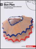 Bon plan. Pour apprendre à utiliser activement la langue francaise. Per le Scuole superiori. Con 2 CD Audio. Vol. 2 - Lisa Beneventi - Libro Zanichelli 2008 | Libraccio.it