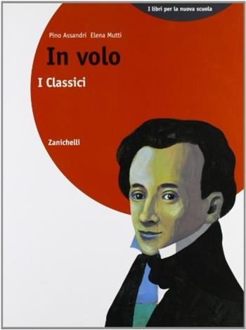 In volo. I classici. - Pino Assandri, Elena Mutti - Libro Zanichelli 2004 | Libraccio.it