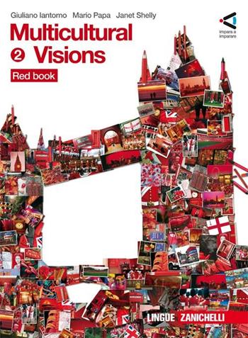 Multicolour visions. Multicultural visions. Con 2 CD Audio. Con espansione online. Vol. 2 - Giuliano Iantorno, Mario Papa, Janet Shelly - Libro Zanichelli 2008 | Libraccio.it