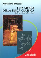 Una storia della fisica classica. Dalla leva al moto bouniano