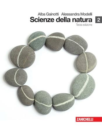 Scienze della natura. Vol. 2 - Alba Gainotti, Alessandra Modelli - Libro Zanichelli 2008 | Libraccio.it