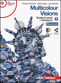Multicolour visions. Con multicultural visions. Per la Scuola media. Con 2 CD Audio. Con DVD-ROM. Vol. 3 - Giuliano Iantorno, Mario Papa, Janet Shelly - Libro Zanichelli 2008 | Libraccio.it