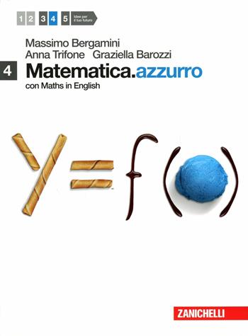 Matematica.azzurro. Con maths in english. Vol. 4: Moduli N, O, Pi greco, Alfa. - Massimo Bergamini, Anna Trifone, Graziella Barozzi - Libro Zanichelli 2011 | Libraccio.it