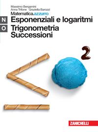 Matematica.azzurro. Modulo N+O. Esponenziali e logaritmi. - Massimo Bergamini, Anna Trifone, Graziella Barozzi - Libro Zanichelli 2011 | Libraccio.it