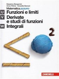 Matematica.azzurro. Modulo U+V+W. Funzioni e limiti, derivate, studi di funzione. Con espansione online - Massimo Bergamini, Anna Trifone, Graziella Barozzi - Libro Zanichelli 2011 | Libraccio.it
