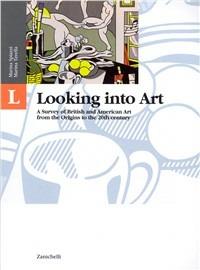 LIT & LAB. A History and Anthology of English and American Literature with Laboratories. Looking into Art. A Survey of British and American Art from the Origins to the Present AgePer le Scuole superiori - Marina Spiazzi, Marina Tavella - Libro Zanichelli 2000 | Libraccio.it