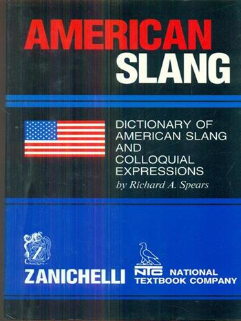American slang. Dictionary of american slang and colloquial expressions - NTC - Libro Zanichelli 1989, Opere di consultazione. Lingua inglese | Libraccio.it