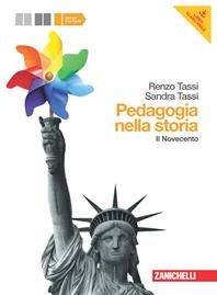 Pedagogia nella storia. Con espansione online. Vol. 2: Novecento. - Renzo Tassi, Sandra Tassi - Libro Zanichelli 2011 | Libraccio.it