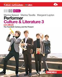 Performer. Culture and literature. Con DVD-ROM. Con espansione online. Vol. 3: The Twentieth century and the present - Marina Spiazzi, Marina Tavella, Margaret Layton - Libro Zanichelli 2013 | Libraccio.it