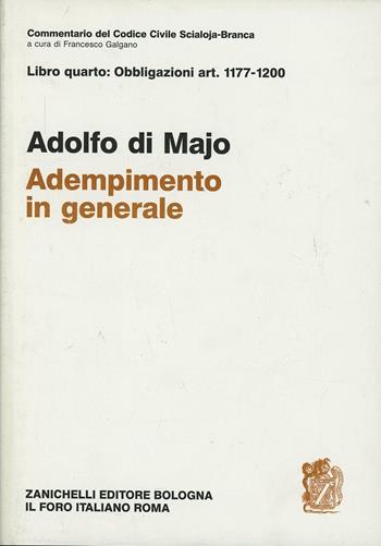 Commentario del codice civile. Adempimento in generale. Art. 1177-1200 - Adolfo Di Majo - Libro Zanichelli 1994, Diritto. Commentari | Libraccio.it