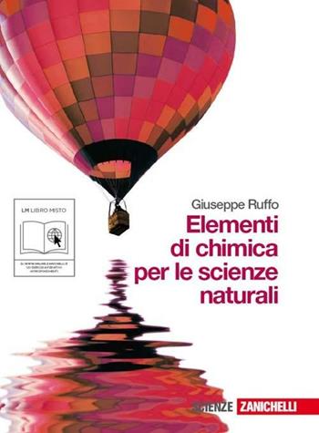 Elementi di chimica per le scienze naturali. Con espansione online - Giuseppe Ruffo - Libro Zanichelli 2010 | Libraccio.it