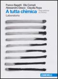 A tutta chimica. Laboratorio per lo studente. Con espansione online. - Franco Bagatti, Elis Corradi, Alessandro Desco - Libro Zanichelli 2008 | Libraccio.it