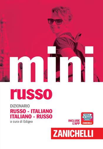 Il mini di russo. Dizionario russo-italiano, italiano-russo. Con Contenuto digitale (fornito elettronicamente)  - Libro Zanichelli 2017, I Mini Zanichelli | Libraccio.it