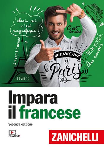 Impara il francese con Zanichelli  - Libro Zanichelli 2020, Lingua in pratica | Libraccio.it
