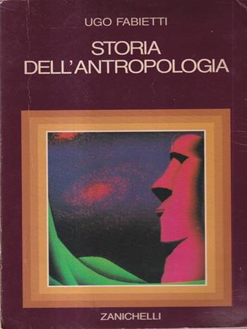 Storia dell'antropologia - Ugo Fabietti - Libro Zanichelli 1991, Filosofi moderni. Testi e manuali | Libraccio.it