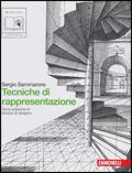 Tecniche di rappresentazione. Per le Scuole superiori - Sergio Sammarone - Libro Zanichelli 2010 | Libraccio.it