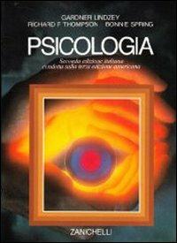 Psicologia - Gardner Lindzey, Richard F. Thompson, Bonnie Spring - Libro Zanichelli 1991 | Libraccio.it