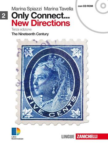 Only connect... new directions. Con CD-ROM. Con espansione online. Vol. 2: The nineteenth century - Marina Spiazzi, Marina Tavella - Libro Zanichelli 2009 | Libraccio.it