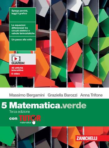 Matematica.verde. Con Tutor. Con Contenuto digitale (fornito elettronicamente). Vol. 5 - Massimo Bergamini, Graziella Barozzi, Anna Trifone - Libro Zanichelli 2023 | Libraccio.it