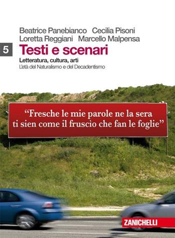 Testi e scenari. Letteratura, cultura, arti. Vol. 5-7. Con espansione online - Beatrice Panebianco, Cecilia Pisoni, Loretta Reggiani - Libro Zanichelli 2008 | Libraccio.it