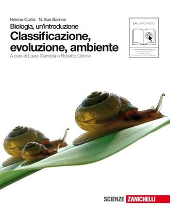 Biologia. Un'introduzione. Classificazione, evoluzione, ambiente. Con espansione online - Helena Curtis, N. Sue Barnes - Libro Zanichelli 2010 | Libraccio.it
