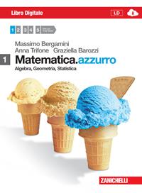 Matematica.azzurro. Con e-book. Con espansione online. Vol. 1: Algebra, geometria, statistica. - Massimo Bergamini, Anna Trifone, Graziella Barozzi - Libro Zanichelli 2011 | Libraccio.it