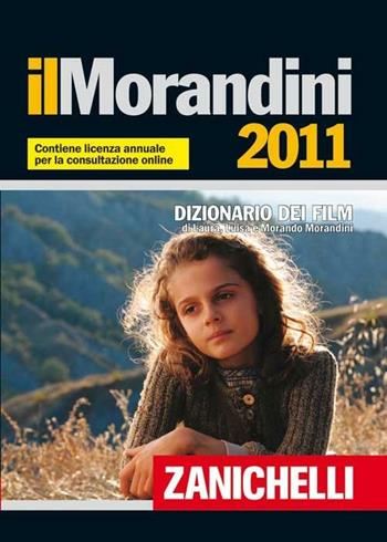 Il Morandini 2011. Dizionario dei film - Laura Morandini, Luisa Morandini, Morando Morandini - Libro Zanichelli 2010 | Libraccio.it