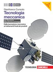 Tecnologia meccanica. Con espansione online. Vol. 2: Dalla lavorazione meccanica ai trattamenti finali dei prodotti