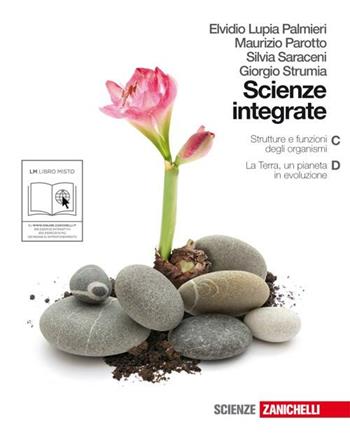 Scienze integrate. Vol. C-D: Strutture e funzioni degli organismi-La Terra, un pianeta in evoluzione. Con espansione online - Elvidio Lupia Palmieri, Silvia Saraceni, Giorgio Strumia - Libro Zanichelli 2010 | Libraccio.it