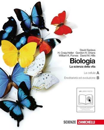 Biologia. La scienza della vita. Vol. A-B: La cellula-L'ereditarietà e l'evoluzione. Con espansione online - David Sadava, H. Craig Heller, Gordon H. Orians - Libro Zanichelli 2010 | Libraccio.it