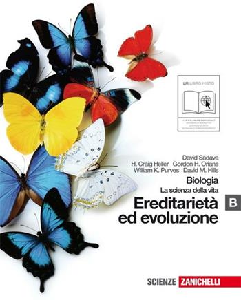 Biologia. La scienza della vita. Vol. B: Ereditarietà ed evoluzione. - David Sadava, Craig H. Heller, Gordon H. Orians - Libro Zanichelli 2010 | Libraccio.it