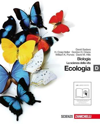 Biologia. La scienza della vita. Vol. D. L'ecologia. - David Sadava, Craig H. Heller, Gordon H. Orians - Libro Zanichelli 2010 | Libraccio.it