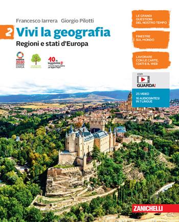 Vivi la geografia. Per la Scuola media. Vol. 2: Regioni e stati d'Europa - Francesco Iarrera, Giorgio Pilotti - Libro Zanichelli 2021 | Libraccio.it