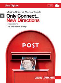 Only connect... new directions. Per le Scuole superiori. Vol. 3: The twentieth century - Marina Spiazzi, Marina Tavella - Libro Zanichelli 2010 | Libraccio.it