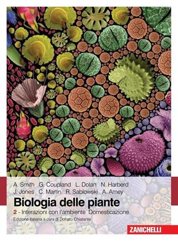 Biologia delle piante. Vol. 2: Interazioni con l'ambiente. Domestica zione  - Libro Zanichelli 2012 | Libraccio.it