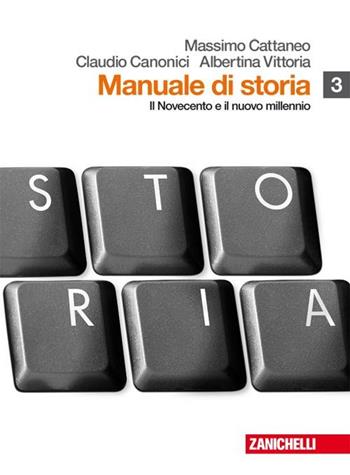 Manuale di storia. Con espansione online. Vol. 3: Novecento e nuovo millennio. - Massimo Cattaneo, Claudio Canonici, Albertina Vittoria - Libro Zanichelli 2009 | Libraccio.it