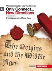 Only connect... new directions. Per le Scuole superiori. Con espansione online. Vol. 1: The origins and the middle ages.