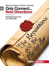 Only connect... new directions. Per le Scuole superiori. Con espansione online. Vol. 2: The Renaissance and the puritan age.