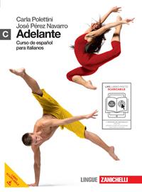 Adelante. Curso de español para italianos. Vol. C. Con CD Audio. - Carla Polettini, José Pérez Navarro - Libro Zanichelli 2011 | Libraccio.it