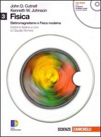 Fisica. Con CD-ROM. Con espansione online. Vol. 3: Elettromagnetismo e fisica moderna - John D. Cutnell, Kenneth W. Johnson - Libro Zanichelli 2009 | Libraccio.it