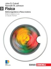 Fisica. Con espansione online. Vol. 3: Elettromagnetismo e fisica moderna