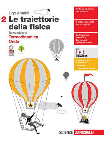 Le traiettorie della fisica. Con e-book. Con espansione online. Vol. 2: Termodinamica, Onde - Ugo Amaldi - Libro Zanichelli 2022 | Libraccio.it