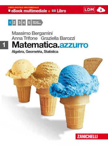 Matematica.azzurro. Per le Scuole superiori. Con DVD-ROM: Bravi si diventa. Vol. 1: Algebra, geometria, statistica. - Massimo Bergamini, Anna Trifone, Graziella Barozzi - Libro Zanichelli 2011 | Libraccio.it